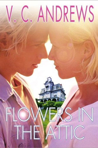 Flowers in the Attic (Dollanganger, #1)