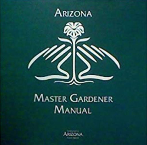 Arizona Master Gardener Manual by Unknown | Goodreads