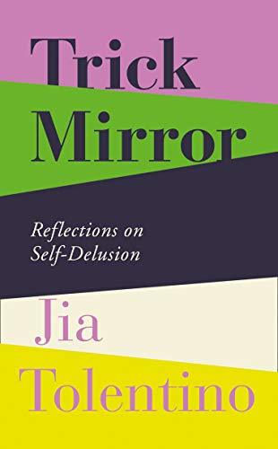 Trick Mirror: Reflections on Self-Delusion