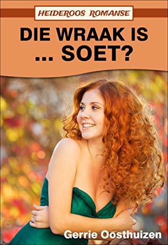 Die Wraak is … Soet? (Heideroos Romanse)