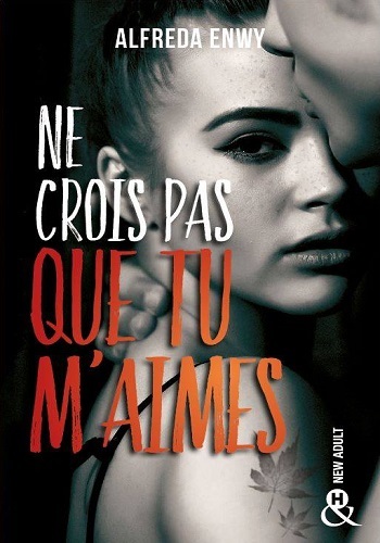 Ne crois pas que tu m'aimes book cover