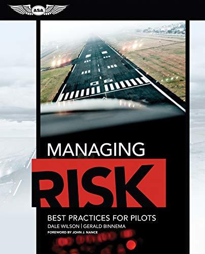 Reduced Risk For Pilots Managing Risk: Best Practices for Pilots by Dale Wilson | Goodreads