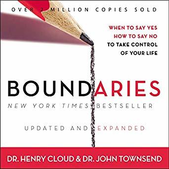 Boundaries: When to Say Yes, How to Say No to Take Control of Your Life