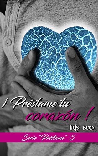 Préstame tu corazón: Serie Préstame 5