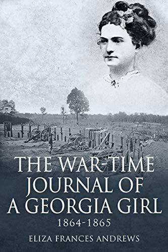 The War-Time Journal of a Georgia Girl, 1864-1865