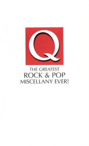 Q: The Greatest Rock and Pop Miscellany Ever! by Q Magazine | Goodreads