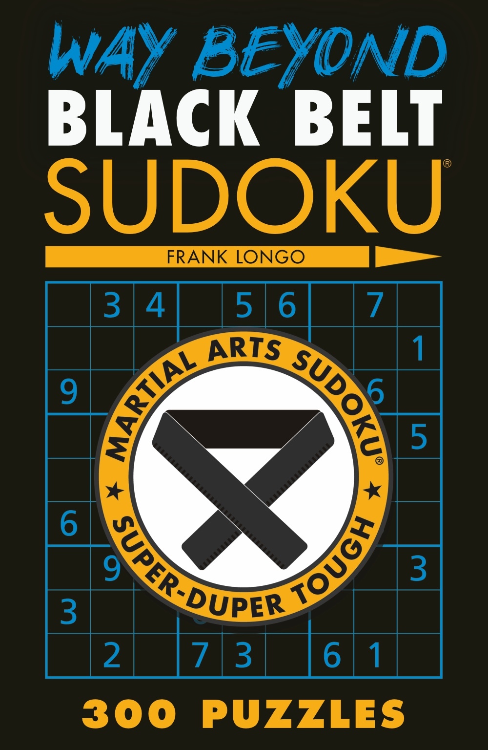 Way Beyond Black Belt Sudoku By Frank Longo Goodreads