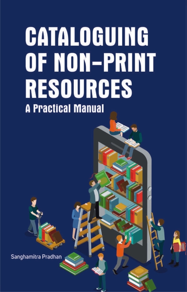 Cataloguing of NonPrint Resources A Practical Manual by Sanghamitra