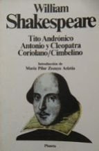 Tito andronico;Antonio y cleopatra;coriolano;cimbelino