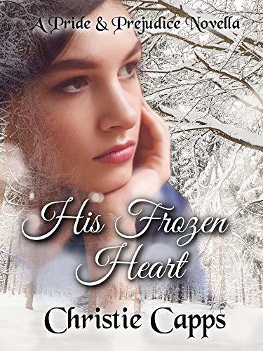 His Frozen Heart: A Pride & Prejudice Novella