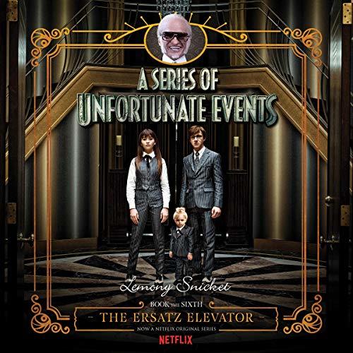The Ersatz Elevator (A Series of Unfortunate Events, #6)