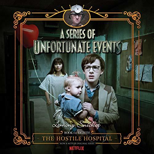 The Hostile Hospital (A Series of Unfortunate Events, #8)