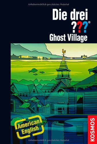Die drei ??? Ghost Village (drei Fragezeichen) by André Marx | Goodreads