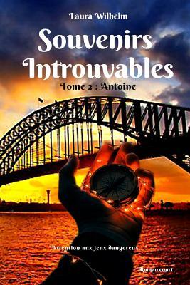 Souvenirs Introuvables: Tome 2 : Antoine