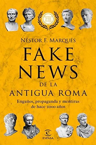 Fake news de la antigua Roma: Engaños, propaganda y mentiras de hace 2000 años