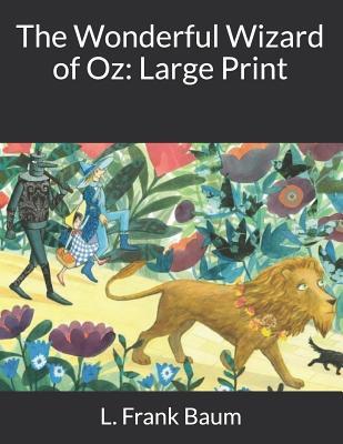 The Wonderful Wizard of Oz by L. Frank Baum | Goodreads