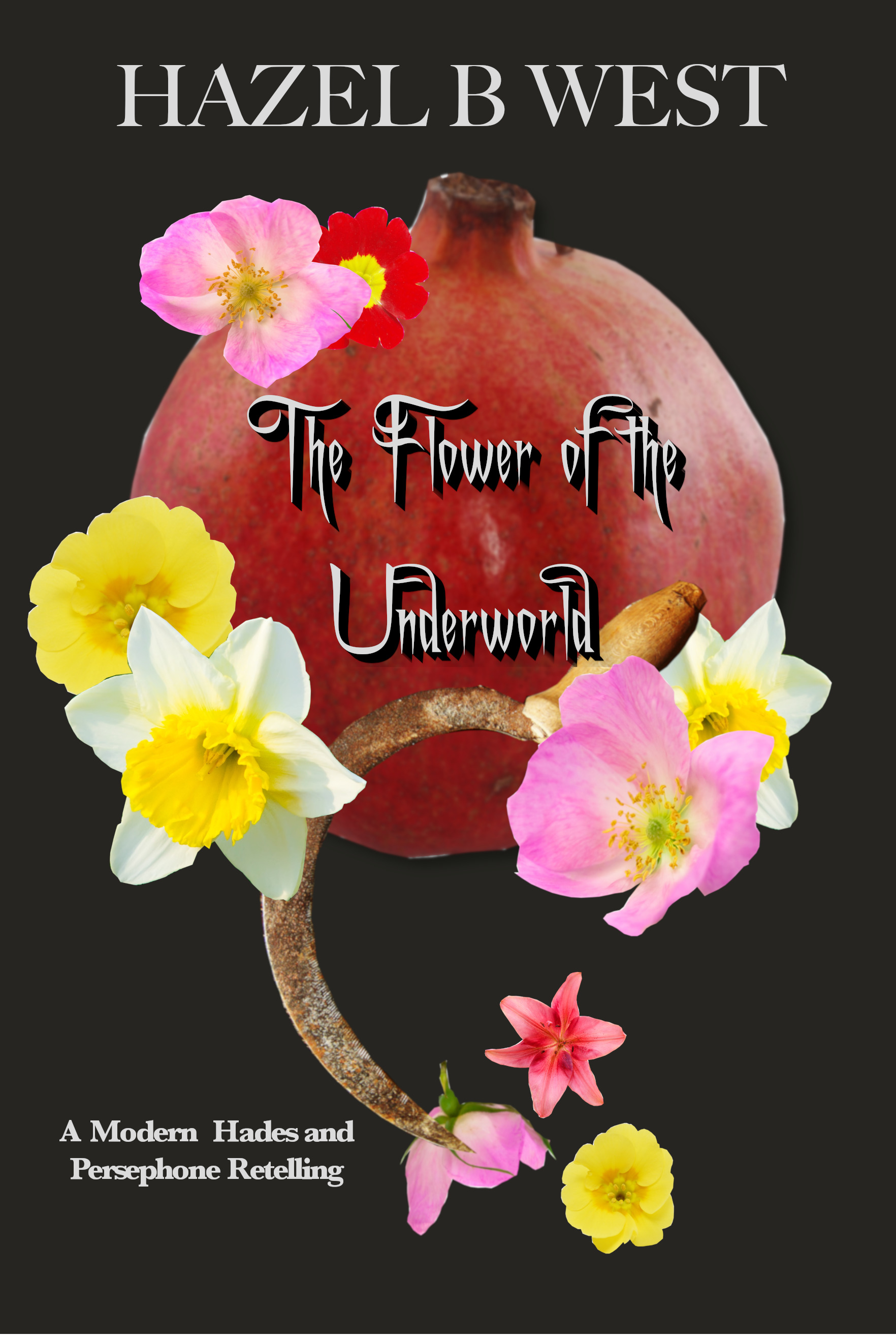 Flower of the Underworld by Hazel B. West Goodreads