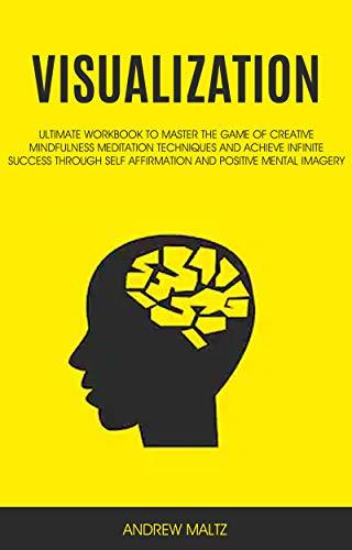 Visualization: Ultimate Workbook to Master the Game of Creative ...