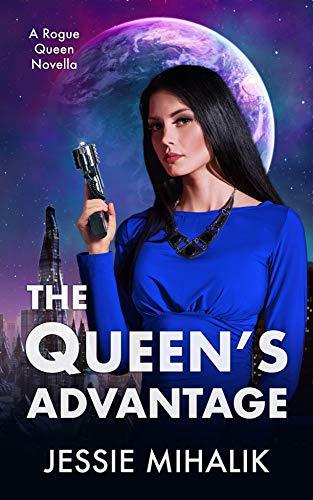 The Queen’s Advantage (Rogue Queen, #2)