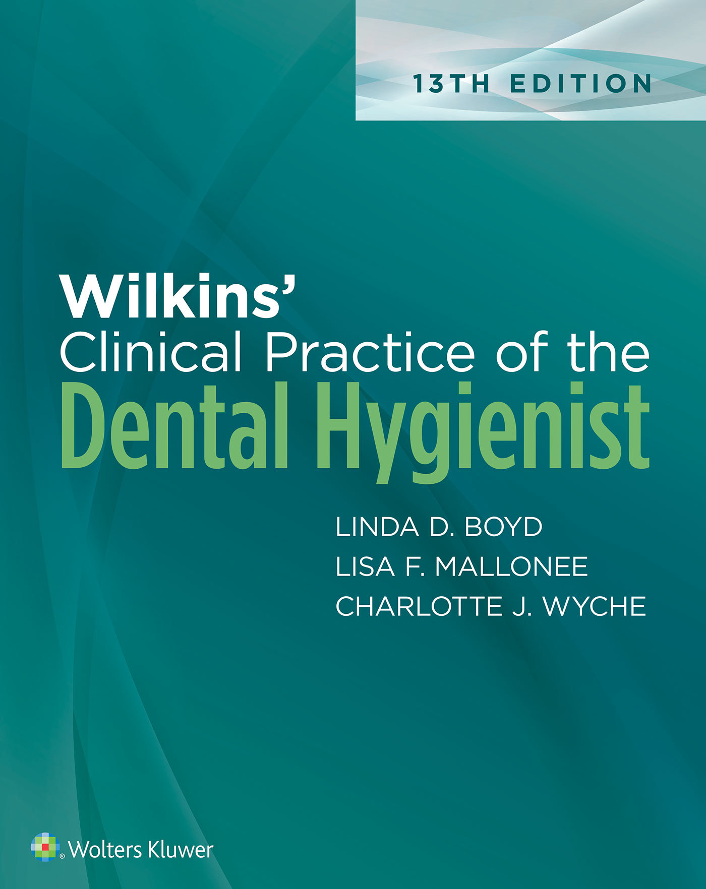 Wilkins' Clinical Practice of the Dental Hygienist by Linda D. Boyd