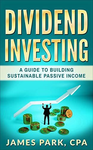 Dividend Investing: A Guide to Building Sustainable Passive Income by ...