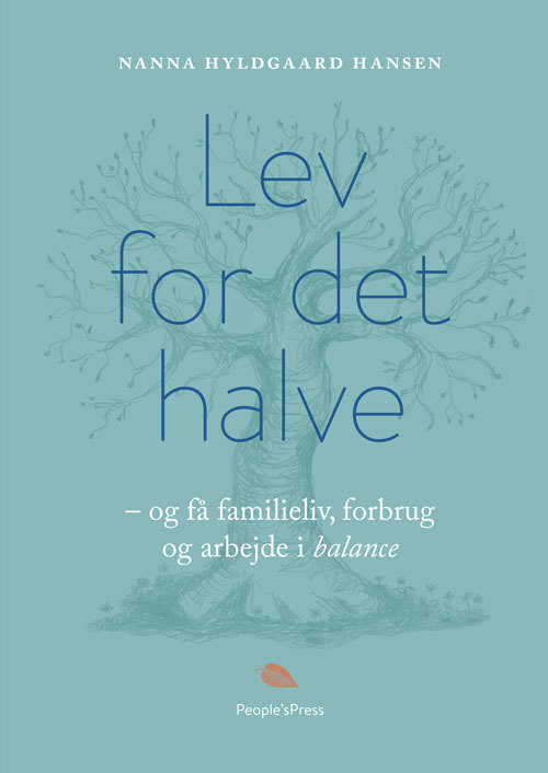 Lev for det halve og få familieliv, forbrug og arbejde i balance