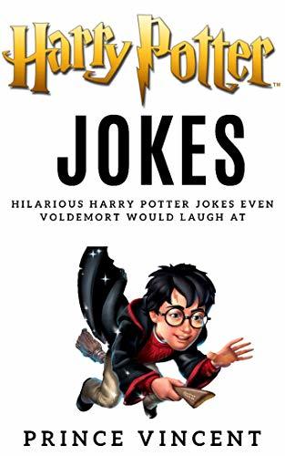 Harry Potter Jokes: Hilarous Harry Potter Jokes Even Voldermort Would Laugh At