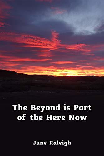 The Beyond is Part of the Here Now