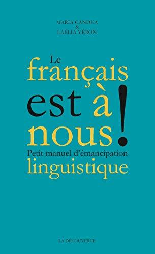 Le français est à nous ! Petit manuel d’émancipation linguistique