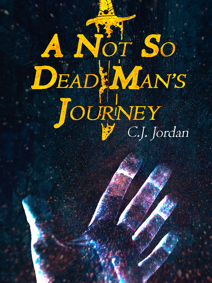 A Not So Dead Man's Journey by C.J. Jordan Goodreads