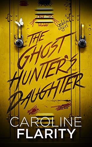 The Ghost Hunter's Daughter: A young adult horror mystery
