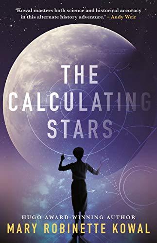 The Calculating Stars (Lady Astronaut Universe #1)