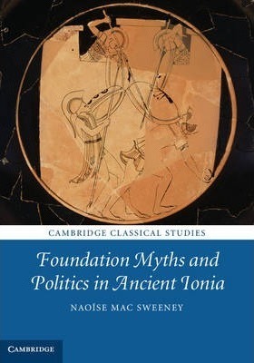 Foundation Myths and Politics in Ancient Ionia book cover