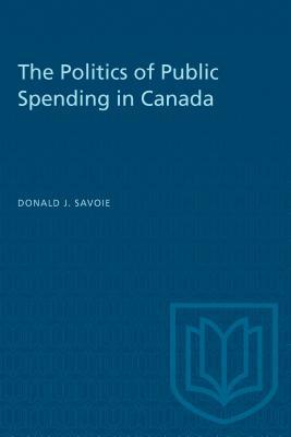 The Politics of Public Spending in Canada book cover