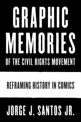 Graphic Memories of the Civil Rights Movement book cover