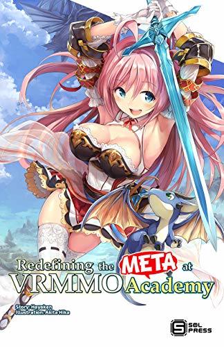 Redefining the META at VRMMO Academy Vol. 1 (light novel) (Redefining the META at VRMMO Academy