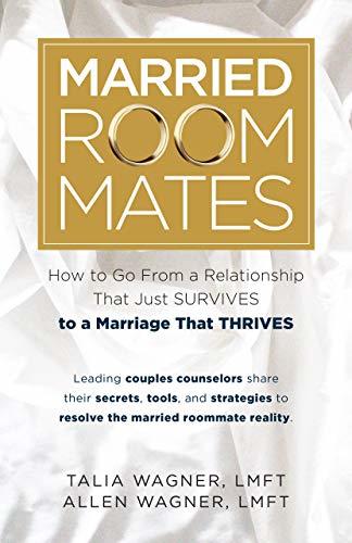 Married Roommates: How to Go From a Relationship That Just Survives to a Marriage That Thrives