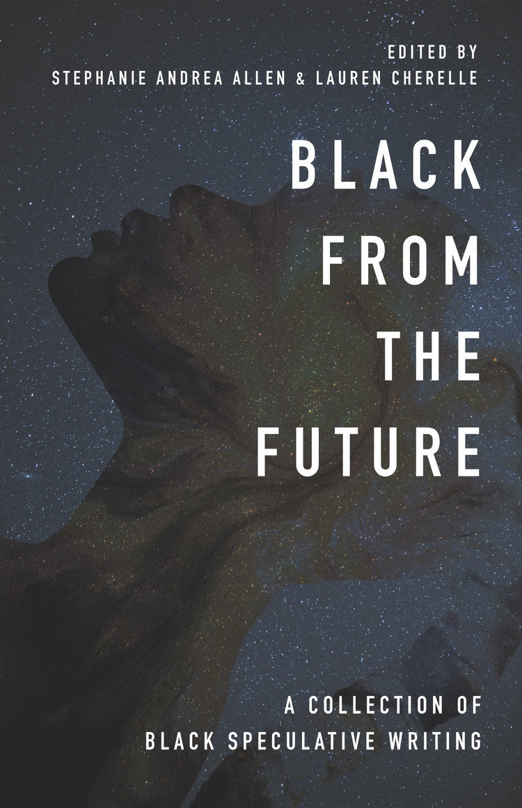 Black From the Future: A Collection of Black Speculative Writing