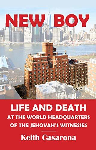 New Boy: Life and Death at the World Headquarters of the Jehovah’s Witnesses