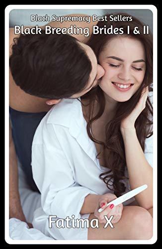 Black Supremacy Story Pack - Black Breeding Brides I & 2: Stories about