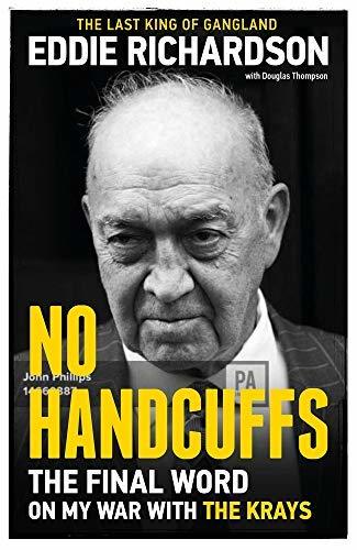 No Handcuffs: The Final Word on My War with The Krays: The Friends of Eddie Richardson