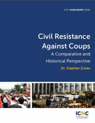 Civil Resistance Against Coups: A Comparative and Historical ...