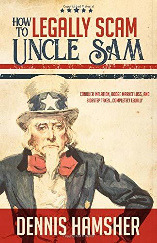 How To Legally Scam Uncle Sam Conquer Inflation Dodge Market Losses