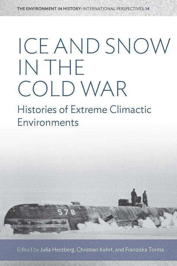 Ice and Snow in the Cold War Histories of Extreme Climatic