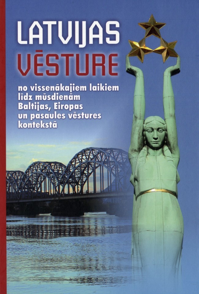 Latvijas vēsture no vissenākajiem laikiem līdz mūsdienām Baltijas, Eiropas un pasaules vēstures kontekstā