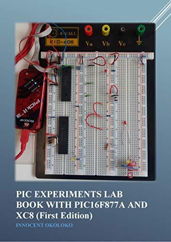 PIC EXPERIMENTS LAB BOOK WITH PIC16F877A AND XC8 by Innocent Okoloko ...