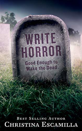 Write Horror: Good Enough to Wake the Dead