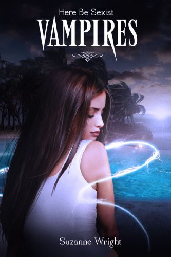 Here Be Sexist Vampires (Deep in Your Veins, #1)
