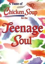 A Taste of Chicken Soup for the Soul Teenage Soul by Jack Canfield ...