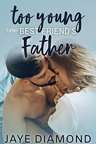 Too Young for Her Best Friend's Father